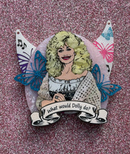 Load image into Gallery viewer, PRE ORDER - What would Dolly do? Brooch, Necklace Insert or Wall Art